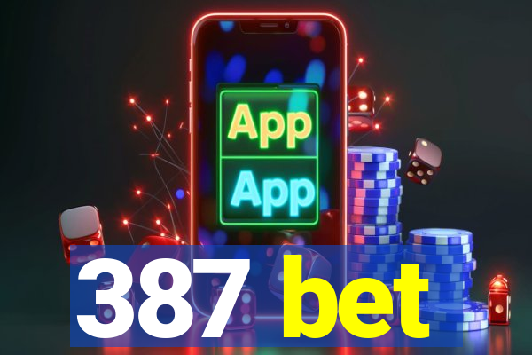 387 bet